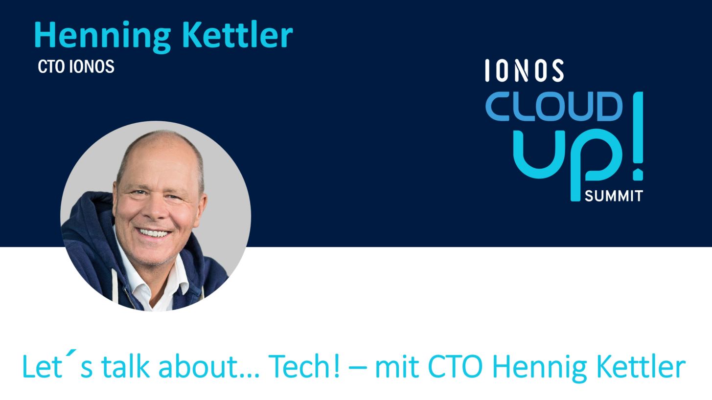 Hennig Kettler im Profil; Text: Let`s talk about ... Tech! - mit CTO Hennig Kettler. IONOS Cloud Up Summit