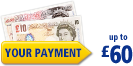 Your payment: Up to £60