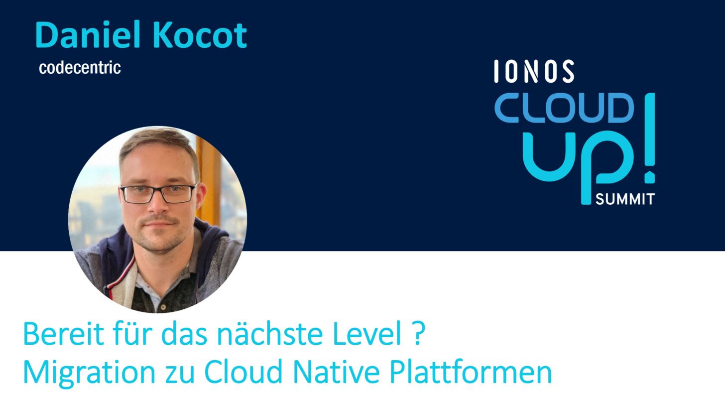 Profil von Daniel Kocot; Text: Bereit für das nächste Level? Migration zu Cloud Native Plattformen